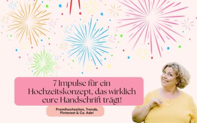 7 Impulse fuer ein wirklich individuelles Hochzeitskonzept 001 | suess und salzig Promihochzeiten, Trends, Pinterest & Co. Ade! 7 Impulse für ein wirklich individuelles Hochzeitskonzept